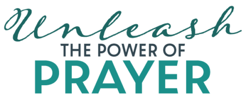 Unleash the power of prayer